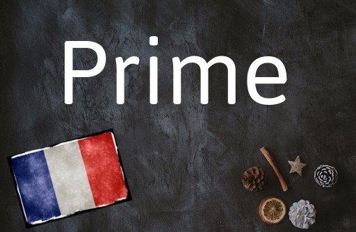 Le mot français du jour : Prime