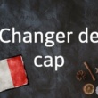 Expression française du jour : Changer de cap