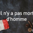 Expression française du jour : Il n’y a pas mort d’homme