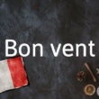 Expression française du jour : Bon vent