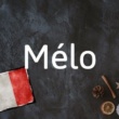 Le mot français du jour : Mélo