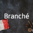 Mot français du jour : Branché
