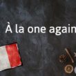 Expression française du jour : À la une encore